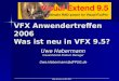 Was ist neu in VFX 9.5? VFX Anwendertreffen 2006 Was ist neu in VFX 9.5? Uwe Habermann Visual Extend Product Manager Uwe.Habermann@dFPUG.de