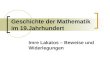 Geschichte der Mathematik im 19.Jahrhundert Imre Lakatos – Beweise und Widerlegungen