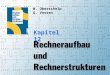 Rechneraufbau & Rechnerstrukturen, Folie 12.1 © W. Oberschelp, G. Vossen W. Oberschelp G. Vossen Kapitel 12