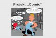 Projekt Comic. Inhaltsverzeichnis Entstehung eines Comics Japanische Comic-Kunst