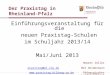 Folie 1 Der Praxistag in Rheinland-Pfalz Einführungsveranstaltung für die neuen Praxistag-Schulen im Schuljahr 2013/14 Mai/Juni 2013 Hubert Zöller praxistag@pl.rlp.depraxistag@pl.rlp.de