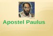Apostel Paulus ewetel.net. Der Apostel Paulus wurde in Tarsus geboren. Der Geburtsort des Apostel Paulus liegt in der heutigen Türkei. Tarsus war die