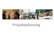 Projektplanung. Definitions- phase Planungs- Konzeptionsphase Realisierungs- Umsetzungs- phase Auswertungs- phase