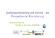 Siedlungsentwicklung und Verkehr – die Perspektive der Raumplanung Powerdown Seminar Neufeld an der Leitha, 21.01.2011
