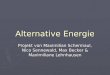Alternative Energie Projekt von Maximilian Schermaul, Nico Sennewald, Max Becker & Maximiliane Lehnhausen