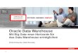 1 Oracle Data Warehouse Mit Big Data neue Horizonte für das Data Warehouse ermöglichen Alfred Schlaucher, Detlef Schroeder DATA WAREHOUSE