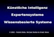 Künstliche Intelligenz © 2002 - Patrick Bohn, Michael Reiher & Frank Moos Expertensysteme Wissensbasierte Systeme