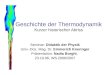 Geschichte der Thermodynamik Kurzer historischer Abriss Seminar: Didaktik der Physik Univ.-Doz. Mag. Dr. Emmerich Kneringer Präsentation: Nadia Borghi,