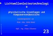 KRONE LWL-Schunlung 11/2002 Klausner / Bauer Folie 1 23 Lichtwellenleitertechnologie physikalische Grundlagen und Komponentenübersicht Zusammengestellt