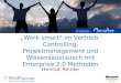Work smart im Vertrieb: Controlling, Projektmanagement und Wissensaustausch mit Enterprise 2.0 Methoden Helmut Reinke