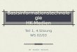 BIT – Schaßan – WS 02/03 Basisinformationstechnologie HK-Medien Teil 1, 4.Sitzung WS 02/03