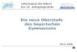 Die neue Oberstufe des bayerischen Gymnasiums Information für Eltern der 10. Jahrgangsstufe 26.11.2008