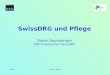V050614SwissDRG_SBK-ASI1 SwissDRG und Pflege Dieter Baumberger SBK-Projektleiter SwissDRG