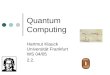 Quantum Computing Hartmut Klauck Universität Frankfurt WS 04/05 2.2