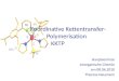 Koordinative Kettentransfer- Polymerisation KKTP Hauptseminar Anorganische Chemie am 08.06.2010 Theresa Neumann