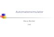 Automatensimulator Klaus Becker 2006. 2 Miniprojekt Automatensimulator Zielsetzung Spracherkennung mit Automaten vertiefen Objektorientierte Modellierung