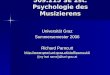 509.215 SE 2st. Psychologie des Musizierens Universität Graz Sommersemester 2006 Richard Parncutt  ((my last