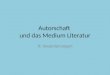Autorschaft und das Medium Literatur II: Inszenierungen