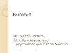 Burnout Dr. Margot Peters FÄ f. Psychiatrie und psychotherapeutische Medizin
