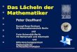 Das L¤cheln der Mathematiker Peter Deuflhard Konrad-Zuse-Zentrum f¼r Informationstechnik Berlin und Freie Universit¤t Berlin FB Mathematik und Informatik