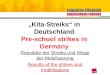 1 Kita-Streiks in Deutschland Pre-school strikes in Germany Resultate der Streiks und Wege der Mobilisierung Results of the strikes and mobilisations
