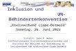 Inklusion und UN-Behindertenkonvention Kreisverband Lippe-Detmold Samstag, 17. Mai 2014 Erstellt: Sven R. Weber Stellvertretender Kreisverbandsvorsitzender