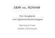 DDR vs. RDRAM Ein Vergleich von Speichertechnologien Bernhard Fiser Stefan Schönauer
