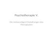 Psychotherapie V. Die notwendigen Einstellungen des Therapeuten