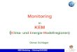 KEM Monitoring – Schulung 01.03.2012 Monitoring in KEM ( Klima- und Energie-Modellregionen) Otmar Schlager