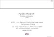 PiCo, 19.05.2014, 1 Public Health Epidemiologie EBM Univ. Linz Gesundheitsmanagement Lehrgang 2006 Dr. med. Franz Piribauer, MPH (Harvard93 ) Arzt, Unternehmensberater,
