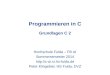 Programmieren in C Grundlagen C 2 Hochschule Fulda – FB AI Sommersemester 2014  Peter Klingebiel, HS Fulda, DVZ