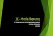 3D-Modellierung VU Topographische und Hochgebirgskartographie Christian Wohlmutter 0806689