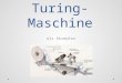 Turing-Maschine als Akzeptor. Gliederung 1. Alan Turing 2. Nachteil Keller-Automat 3. Turing Maschine 4. Aufbau Turing-Maschine 5. Arbeitsweise Turing-Maschine