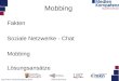 Referentenname   Mobbing Fakten Soziale Netzwerke - Chat Mobbing Lösungsansätze
