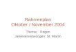 Rahmenplan Oktober / November 2004 Thema: Regen Jahreskreisbezogen: St. Martin