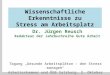 Wissenschaftliche Erkenntnisse zu Stress am Arbeitsplatz Tagung „Gesunde Arbeitsplätze – den Stress managen“ Arbeiterkammer und ÖGB Salzburg, 2. Oktober
