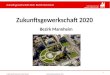 Zukunftsgewerkschaft 2020 Bezirk Mannheim Zukunftsgewerkschaft 2020 Bezirk Mannheim IG BCE Bezirk Mannheim, Detlef StutterFortentwicklung Februar 2014