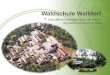 Waldschule Walldorf  Eine offene Ganztagsschule als kreativ- innovative Lerninsel im Wald