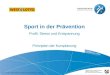 Sport in der Prävention Profil: Stress und Entspannung Prinzipien der Kursplanung 4.5.1 P-SuE Folie 2007 Prinzipien der Kursplanung - Folie 1