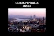 GEHEIMNISVOLLES BONN. Geschichte der Stadt Bonn: von der Steinzeit bis heute