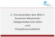 2. Vorsitzenden des BHLV Susanne Weyherter Tätigkeitsbericht 2014 und Vierjahresrückblick