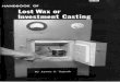 Metalworking - Handbook of Lost Wax or Investment Casting