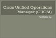 Cisco Unified Operations Manager (CUOM)