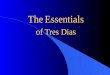 Tres Dias Essentials Presentation