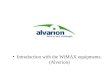 Introduction With the WiMAX Equipments Alvarion
