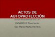 ACTOS DE AUTOPROTECCIÓN COLEGIO DE ESCRIBANOS DE C.A.B.A. 18/04/2013 Disertante: Esc Maria Marta Herrera
