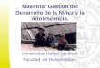 Maestría: Gestión del Desarrollo de la Niñez y la Adolescencia. Universidad Rafael Landívar. Facultad de Humanidades