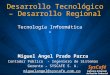 SysCafé Software Integrado de Gestión Comercial Desarrollo Tecnológico – Desarrollo Regional Tecnología Informática “” Miguel Angel Prado Parra Contador