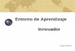 Yngrid Gómez Entorno de Aprendizaje Innovador. CONTENIDO Aprendizaje –Cooperativo –Colaborativo Constructivismo Estrategias-Actividades Estrategias Dinamizadoras