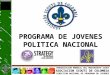 ORGANIZACION MUNDIAL DEL MOVIMIENTO SCOUT ASOCIACION SCOUTS DE COLOMBIA DIRECCION NACIONAL DE PROGRAMA DE JOVENES PROGRAMA DE JOVENES POLITICA NACIONAL